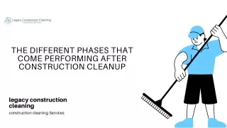 THE DIFFERENT PHASES THAT COME PERFORMING AFTER CONSTRUCTION CLEANUP