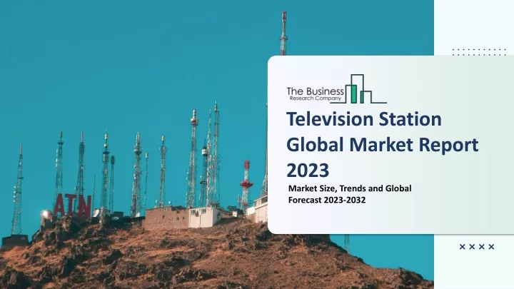 television station global market report 2023