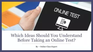 Which Ideas Should You Understand Before Taking an Online Test?​