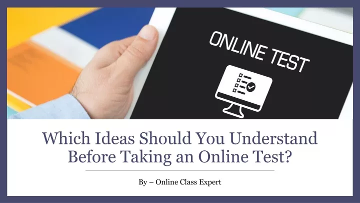 which ideas should you understand before taking an online test