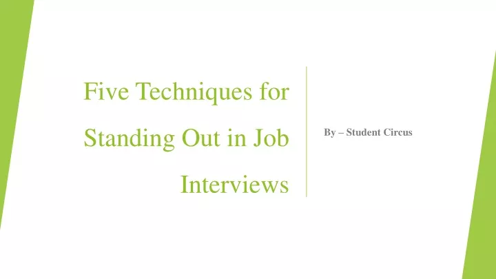 five techniques for standing out in job interviews