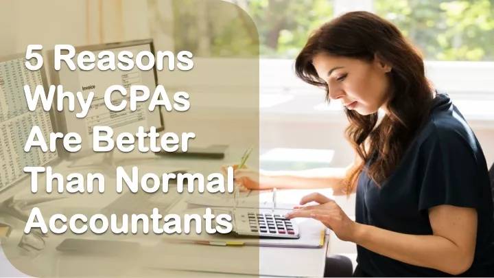 5 reasons why cpas are better than normal