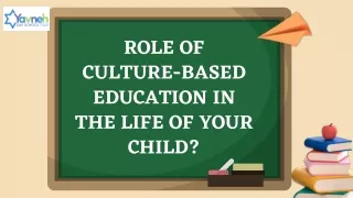 Role of culture-based education in the life of your child