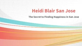Heidi Blair San Jose - The Secret to Finding Happiness in San Jose