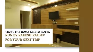Trust The Roma Kristo Hotel Run By Rakesh Rajdev For Your Next Trip