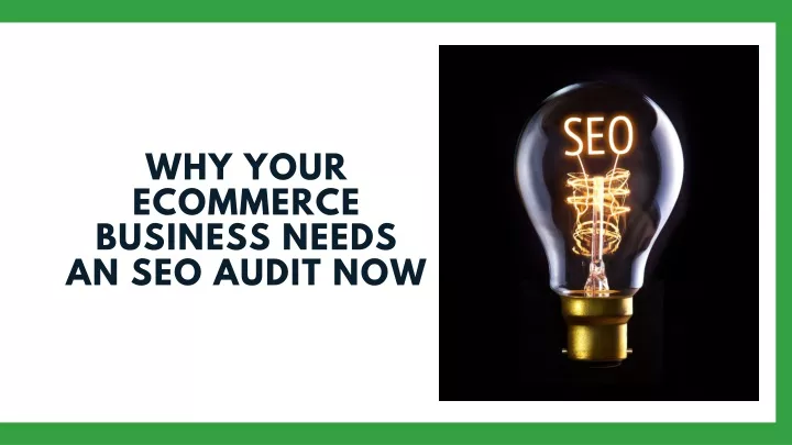 why your ecommerce business needs an seo audit now