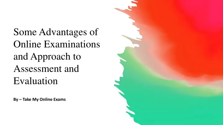 some advantages of online examinations and approach to assessment and evaluation