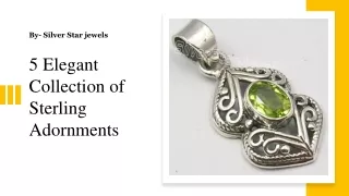 5 Elegant Collection of Sterling Adornments