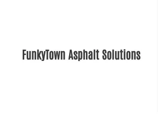 FunkyTown Asphalt Solutions