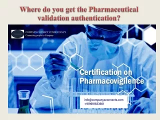 Where do you get the Pharmaceutical validation authentication