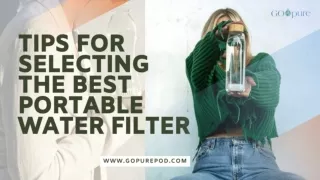 Tips for Selecting the Best Portable Water Filter