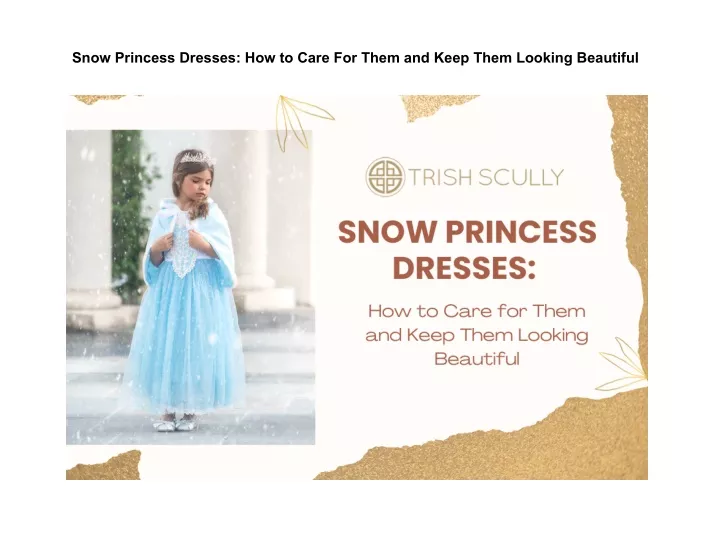 snow princess dresses how to care for them