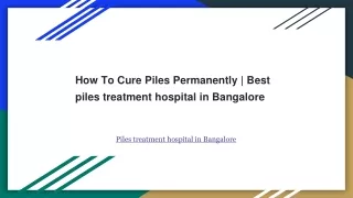How To Cure Piles Permanently _ Best piles treatment hospital in Bangalore