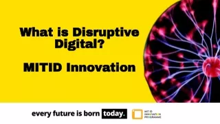 Disruptive Digital - MIT ID Innovation