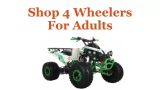 Shop 4 Wheelers For Adults