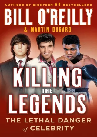 pDF BOOK rEAD Killing the Legends: The Lethal Danger of Celebrity