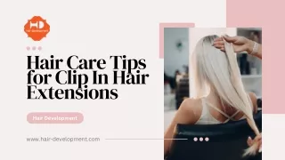Hair Care Tips for Clip In Hair Extensions - Hair Development