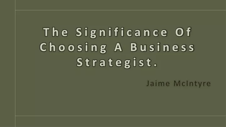 the significance of choosing a business strategist
