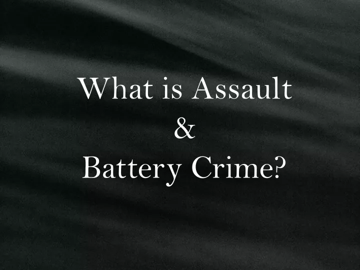 what is assault battery crime