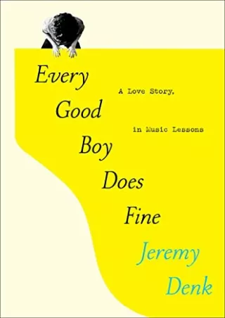 EBOOK d.OWNLOA.d Every Good Boy Does Fine: A Love Story, in Music Lessons
