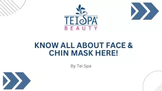 Know All About Face & Chin Mask Here!