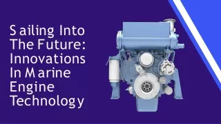 Sailing Into The Future Innovations In Marine Engine Technology