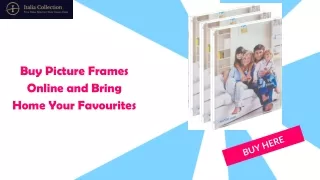 Buy Picture Frames Online and Bring Home Your Favourites