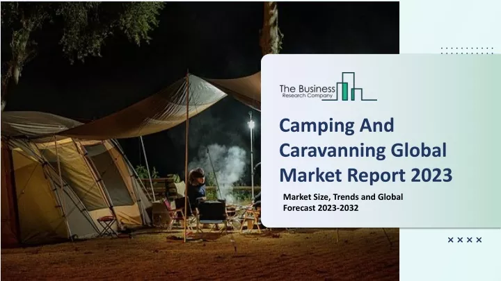 camping and caravanning global market report 2023