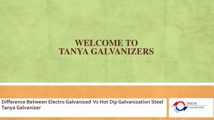 welcome to tanya galvanizers