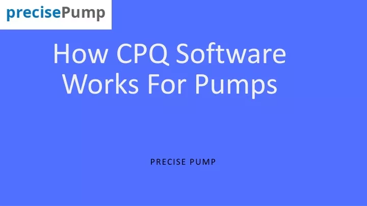 how cpq software works for pumps