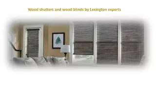 Wood shutters and wood blinds by Lexington experts