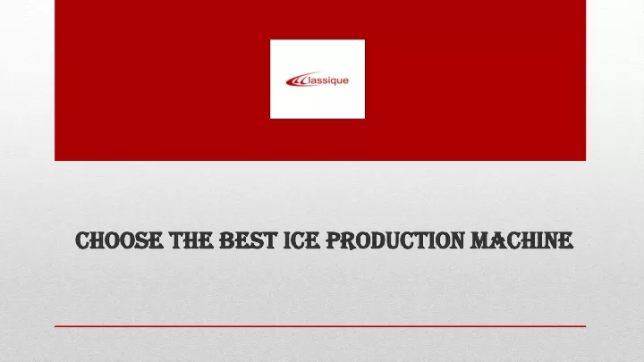 choose the best ice production machine