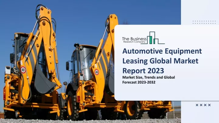 automotive equipment leasing global market report