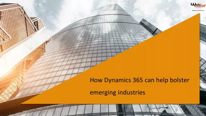 how dynamics 365 can help bolster