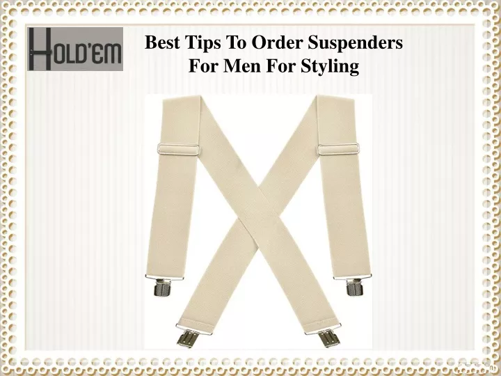 best tips to order suspenders for men for styling