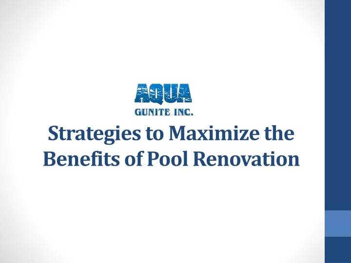 strategies to maximize the benefits of pool renovation