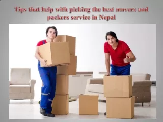 Tips that help with picking the best movers and packers service in Nepal