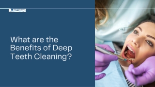 What are the Benefits of Deep Teeth Cleaning