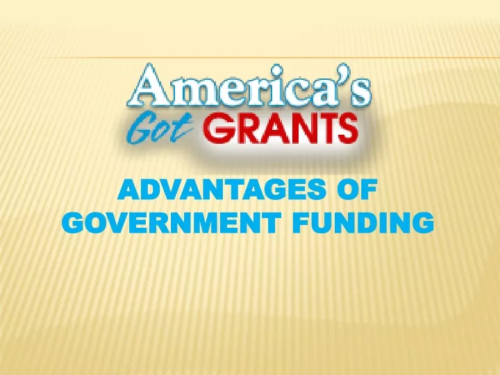 advantages of government funding