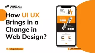 How UI UX Brings in a Change in Web Design - UIUXDen