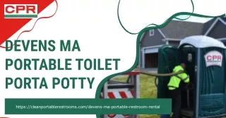 Need a portable toilet porta potty in Devens, MA for an event Visit Clean Portable Restrooms!