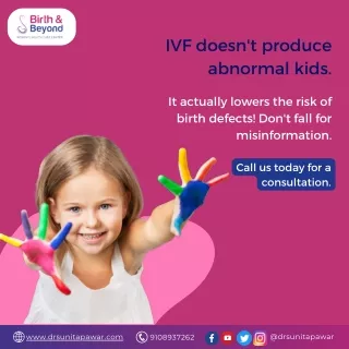 ivf doesn t produce abnormal kids