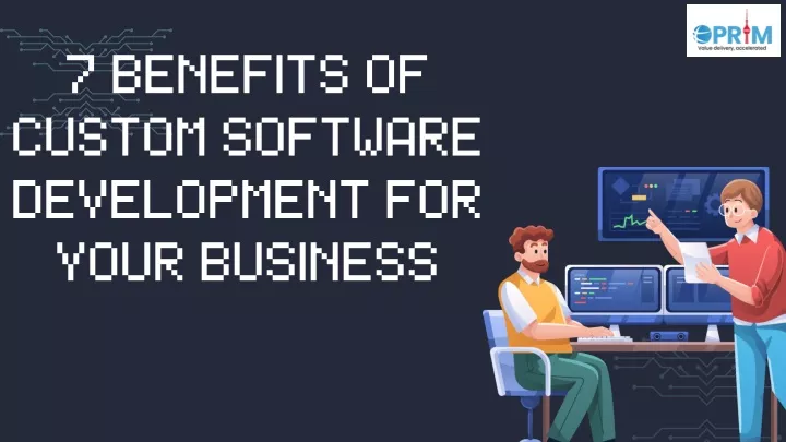 7 benefits of custom software development