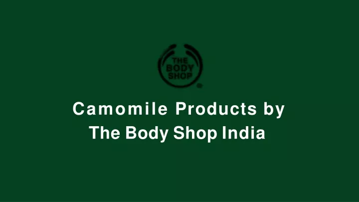 camomile products by the body shop india