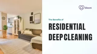 The Benefits of Residential Deep Cleaning