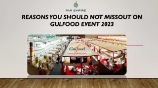 Here are a few of the great reasons to attend Gulfood 2023