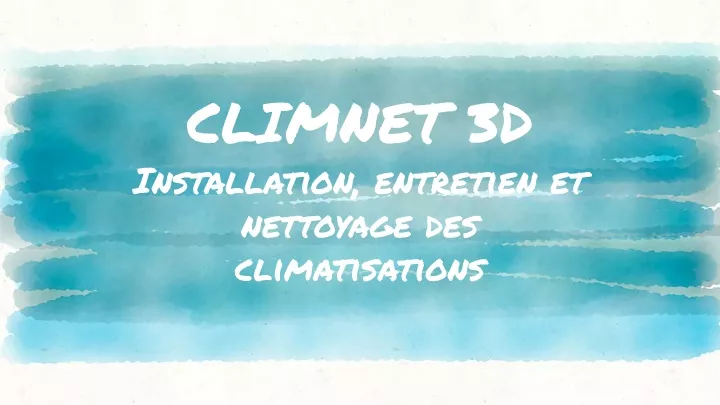 climnet 3d installation entretien et nettoyage