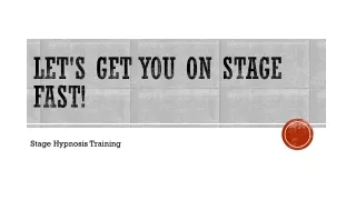 Stage Hypnosis University - Let's Get You On Stage FAST!