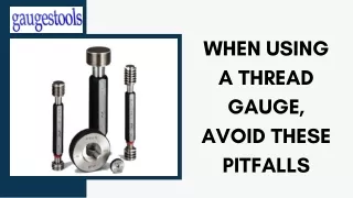 How To Avoid Thread Gauge Pitfalls