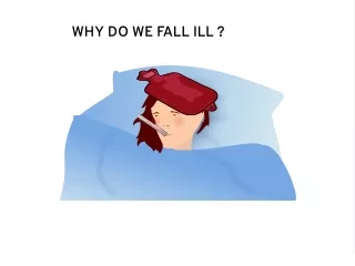 why do we fall ill